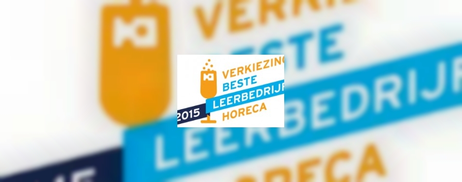 Wie wordt beste leerbedrijf horeca 2015?