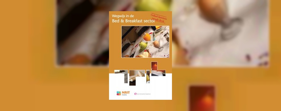 Wegwijs in de Bed & Breakfast sector