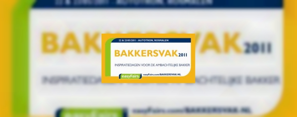 Bezoek BAKKERSVAK 2011 gratis!