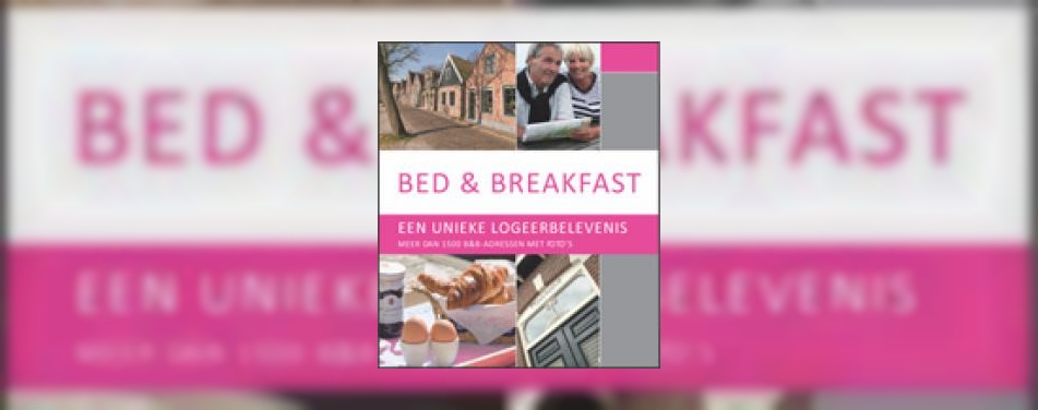 Bed & breakfast een unieke logeerbelevenis